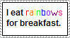 i eat rainbows for breakfast