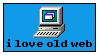 i love old web i love old web